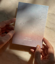 Load image into Gallery viewer, It’s a new day - post card